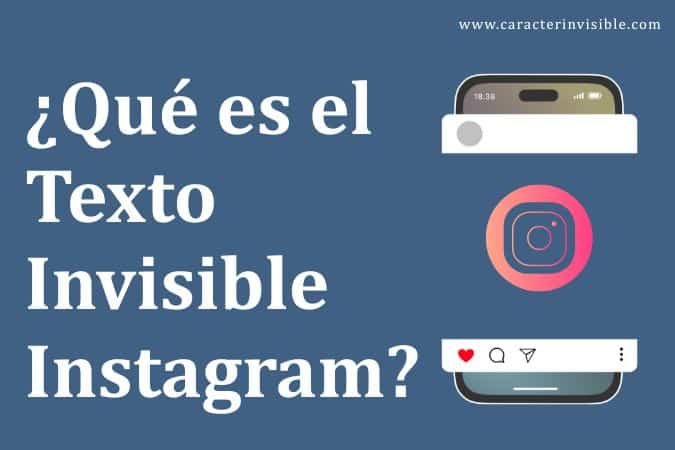 ¿Qué es el Texto Invisible Instagram?